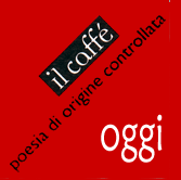 Il caffè - poesia d'origine controllata - OGGI!